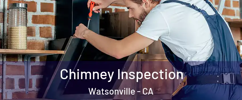  Chimney Inspection Watsonville - CA