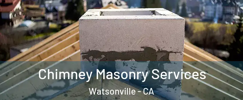  Chimney Masonry Services Watsonville - CA