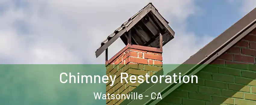  Chimney Restoration Watsonville - CA