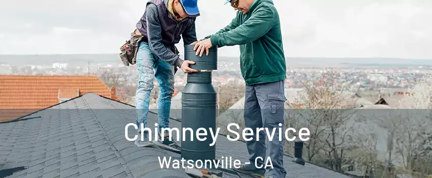  Chimney Service Watsonville - CA