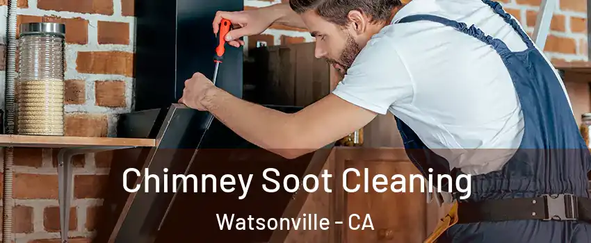  Chimney Soot Cleaning Watsonville - CA