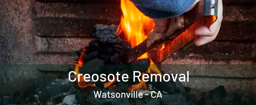  Creosote Removal Watsonville - CA