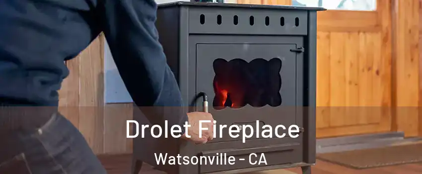  Drolet Fireplace Watsonville - CA