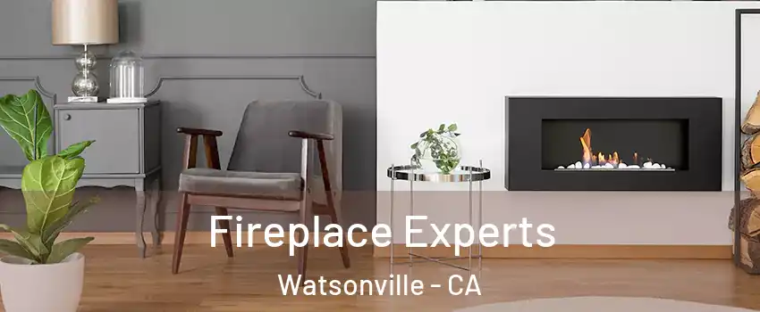  Fireplace Experts Watsonville - CA