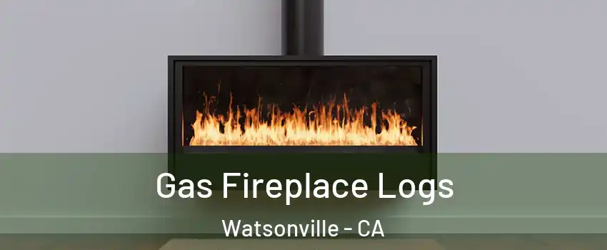  Gas Fireplace Logs Watsonville - CA