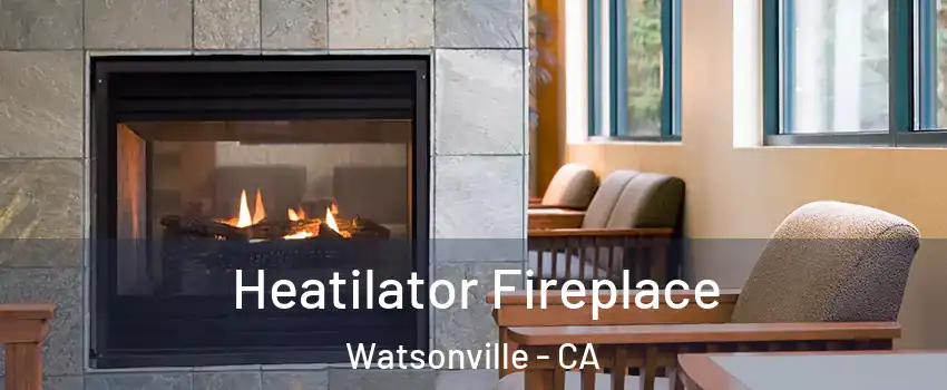  Heatilator Fireplace Watsonville - CA