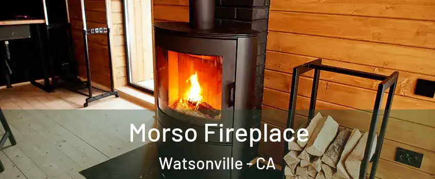  Morso Fireplace Watsonville - CA