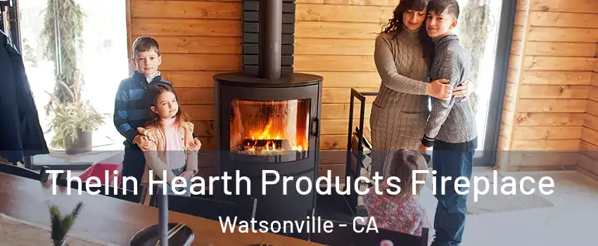  Thelin Hearth Products Fireplace Watsonville - CA