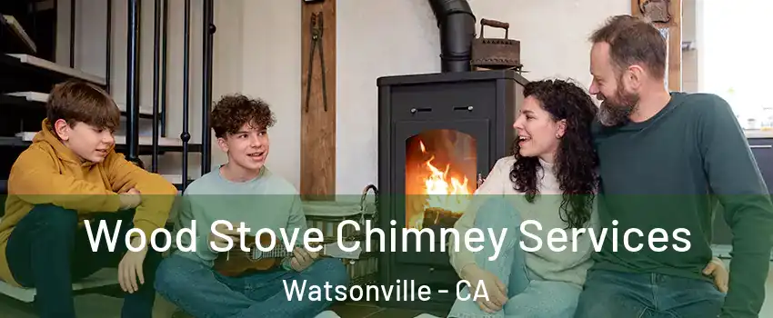  Wood Stove Chimney Services Watsonville - CA